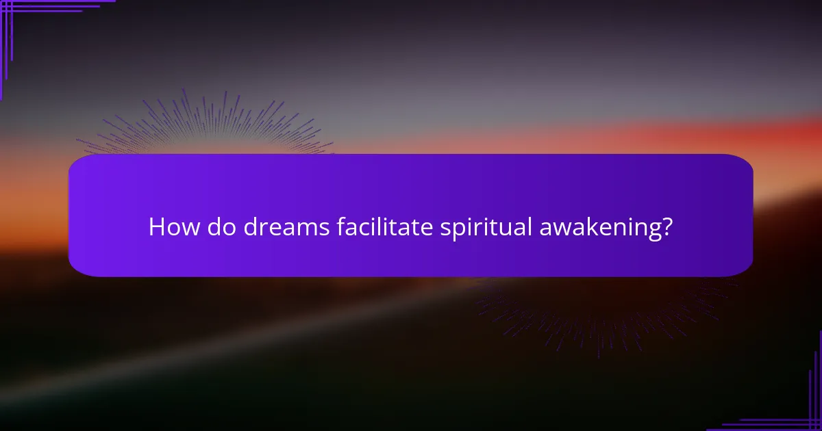 How do dreams facilitate spiritual awakening?