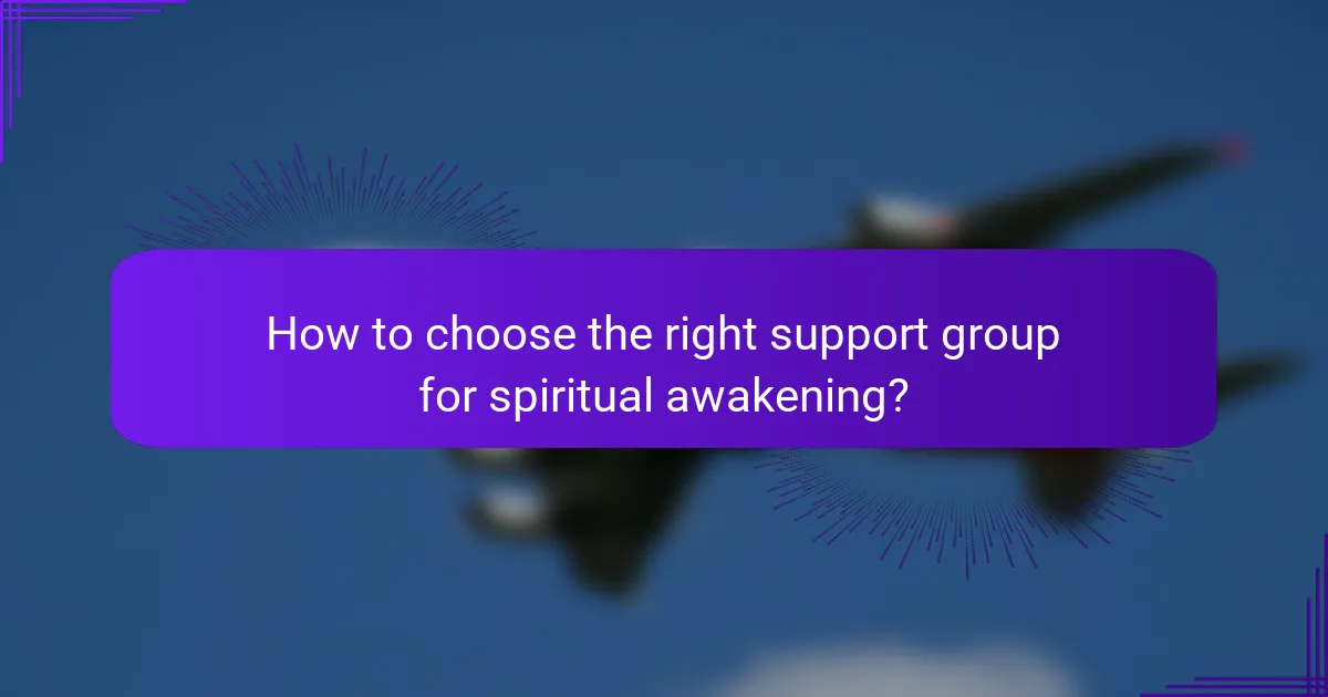 How to choose the right support group for spiritual awakening?
