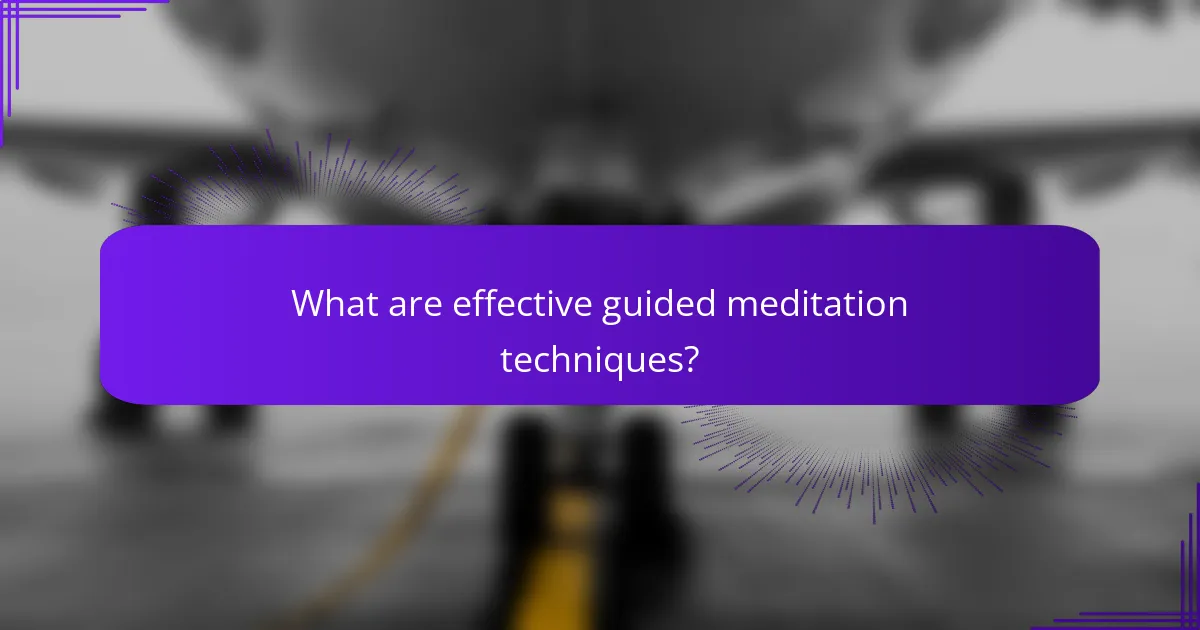 What are effective guided meditation techniques?