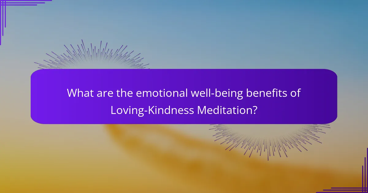 What are the emotional well-being benefits of Loving-Kindness Meditation?